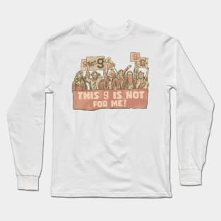 This g Is Not For Me! Long Sleeve T-Shirt